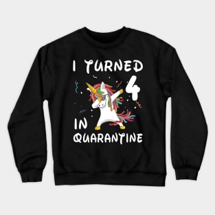 I Turned 4 In Quarantine Crewneck Sweatshirt